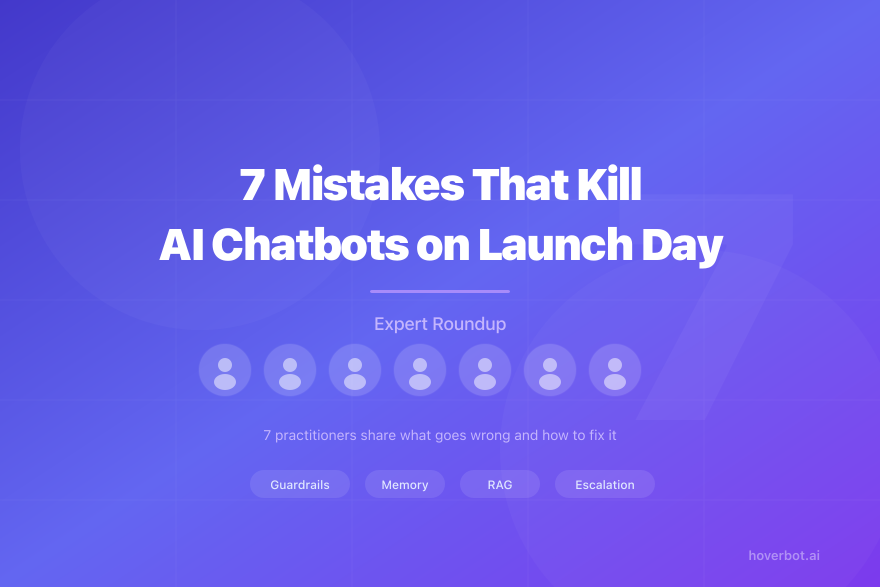 7 Mistakes That Kill AI Chatbots on Launch Day (According to the People Who Fix Them)